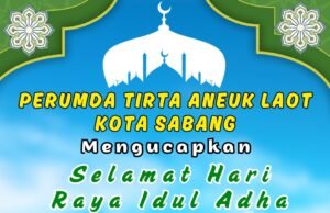 PERUMDA TIRTA ANEUK LAOT KOTA SABANG MENGUCAPKAN SELAMAT HARI RAYA IDUL ADHA 1446 H