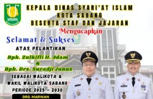 KEPALA DINAS SYARIAT ISLAM DAN PENDIDIKAN DAYAH KOTA SABANG MENGUCAPKAN SELAMAT ATAS PELANTIKAN WALIKOTA DAN WAKIL WALIKOTA SABANG