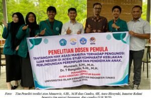 Tim Peneliti UNIKI, Munawir, S.Hi, M.H Lakukan Kajian tentang Tantangan HAM Terhadap Pengungsi Luar Negeri ke Provinsi Aceh