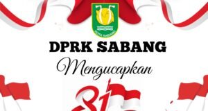 DPRK KOTA SABANG MENGUCAPKAN SELAMAT HUT RI KE-81